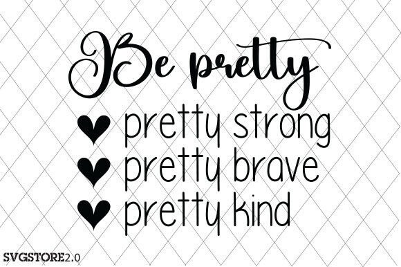 Be Pretty SVG, Trendy Shirt, Mom Life Graphics and T-Shirt Designs