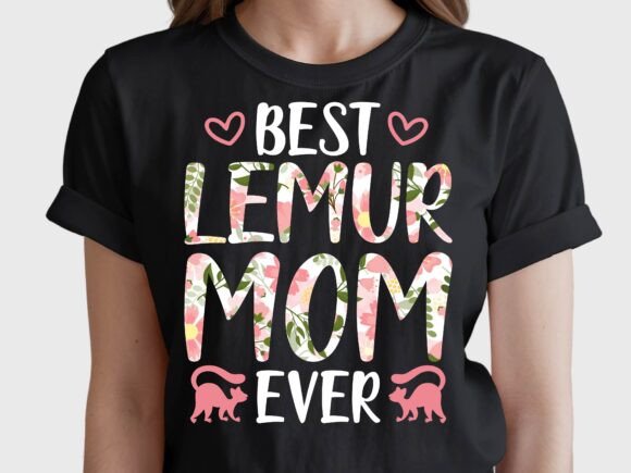 Best Lemur Mom Ever Floral SVG Graphics and T-Shirt Designs