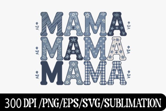 Blue Floral MAMA Repeating Text Design Graphics and T-Shirt Designs