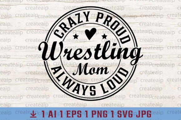 Funny Wrestling Mama SVG, Wrestling Mom Graphics and T-Shirt Designs