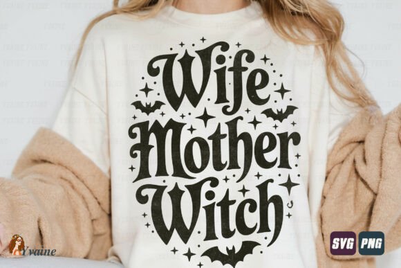 Halloween Wife Mom Witch Quote PNG SVG Graphics and T-Shirt Designs