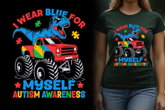 I Wear Blue for Myself Autism Awareness Graphics and T-Shirt Designs