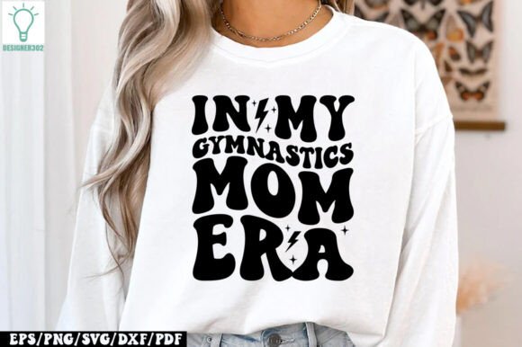 In My Gymnastics Mom Era Retro SVG Graphics and T-Shirt Designs