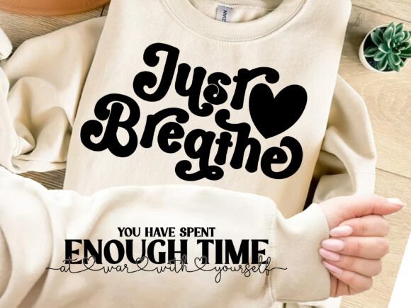 Just Breathe Sleeve Design Svg Shirt Graphics and T-Shirt Designs