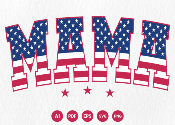 Mama 4th of July Svg Mama, Mom 4th July Graphics and T-Shirt Designs