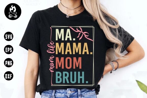 Mama Mommy Mom Bruh Coquette SVG PNG Graphics and T-Shirt Designs