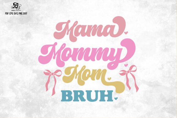 Mama Mommy Mom Bruh Mother Mum Bow SVG