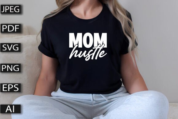 Mom Hustle Design Graphics and T-Shirt Designs Review