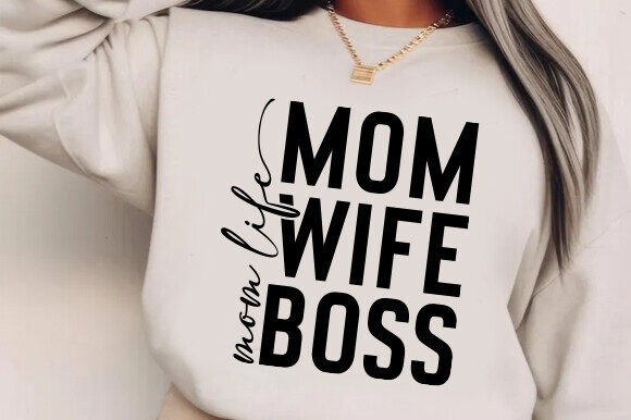 Mom Life Mom Wife Boss Svg Graphics and T-Shirt Designs