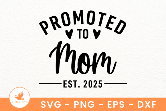 Promoted to Mom Est 2025 SVG Graphics and T-Shirt Designs