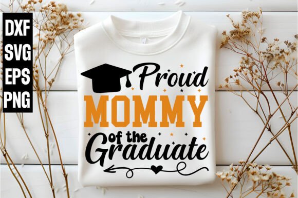 Proud Mom of the Graduate Svg Graphics and T-Shirt Designs