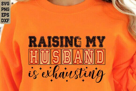 Sarcastic Svg, Funny Wife Mom Shirt Graphics and T-Shirt Designs