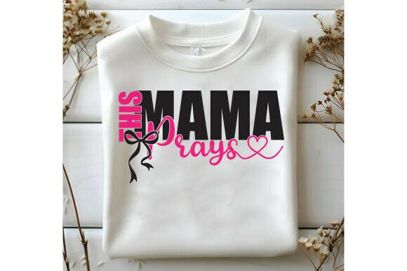 This Mama Prays SVG, Faith Mom PNG Graphics and T-Shirt Designs