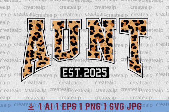 Varsity Auntie PNG, Aunt Est 2025 SVG Graphics and T-Shirt Designs