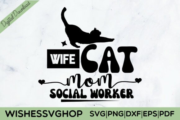 Wife Cat Mom Social Worker SVG PNG Graphics and T-Shirt Designs